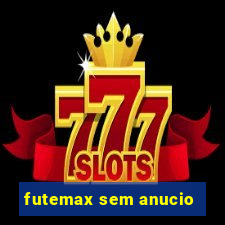 futemax sem anucio